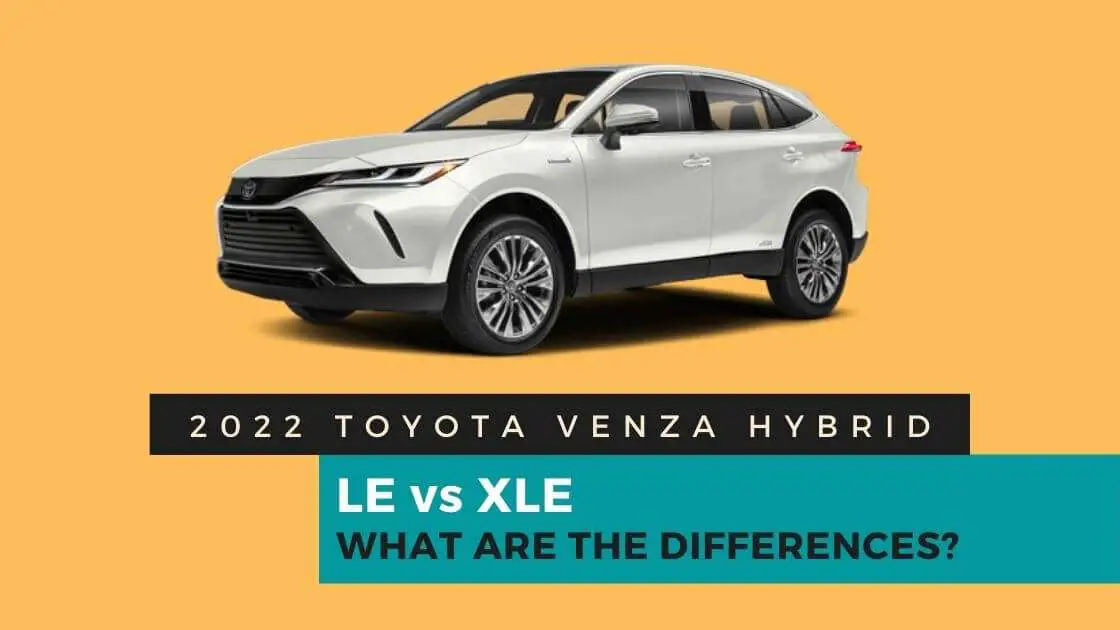 2022 Venza LE vs XLE What Are the Differences