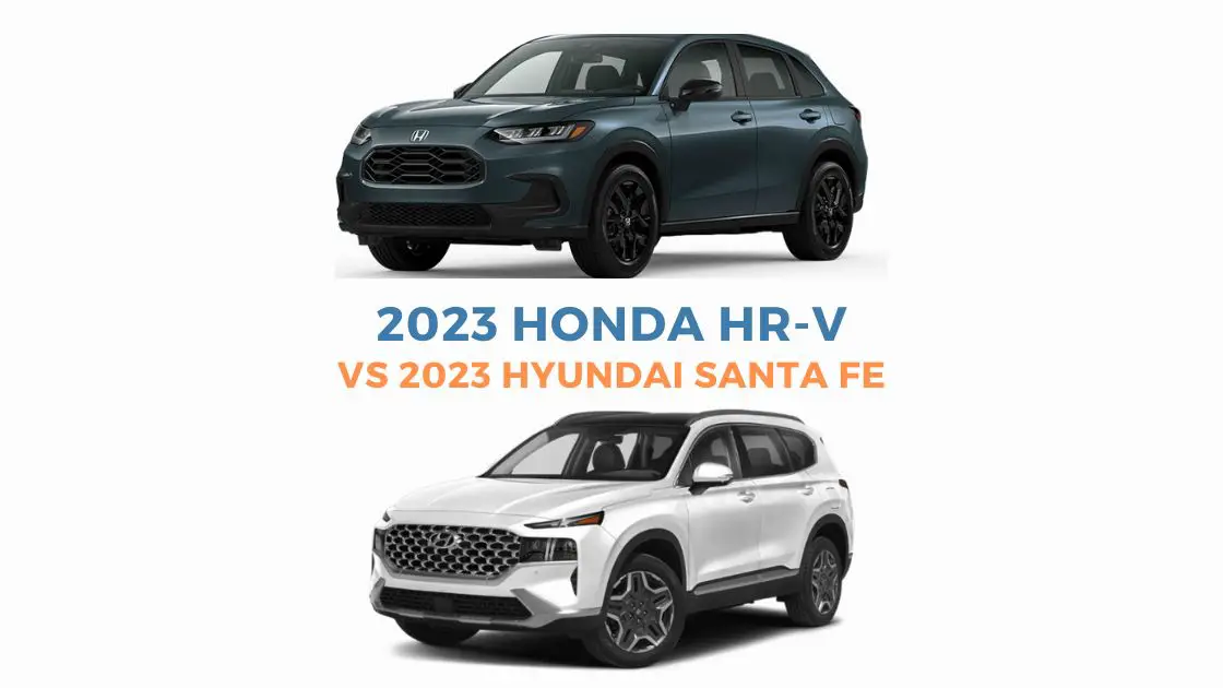 2023 Honda HR-V vs 2023 Hyundai Santa Fe