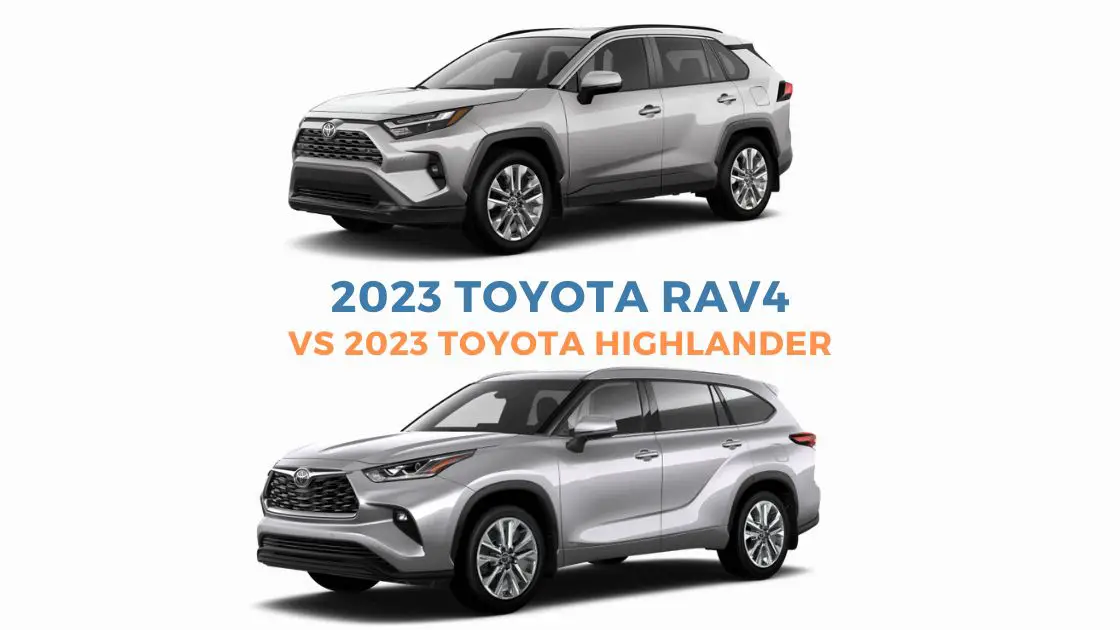 2023 Toyota RAV4 vs 2023 Toyota Highlander