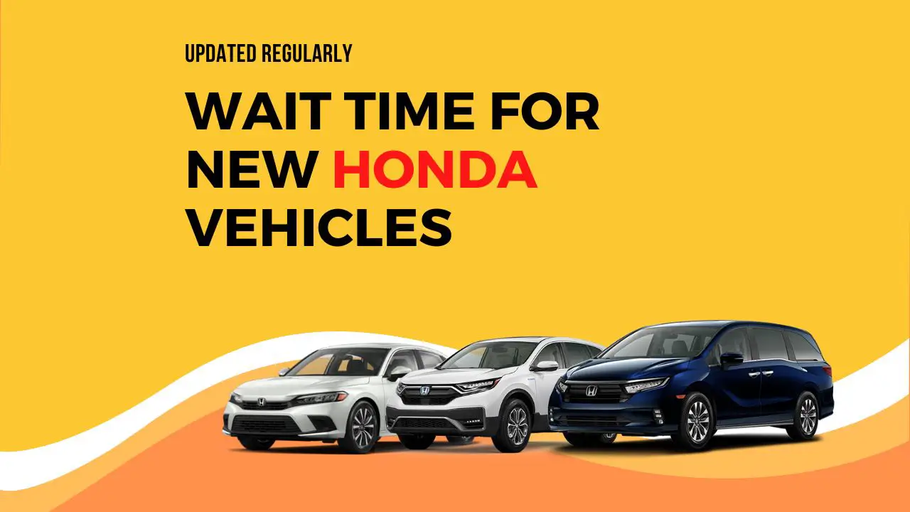 Honda Vehicle Wait Time Guide