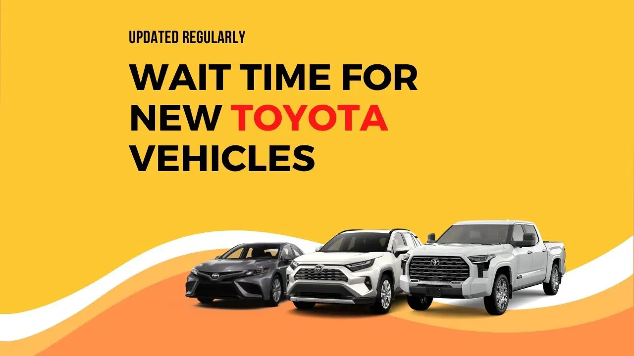Toyota Vehicle Wait Time Guide